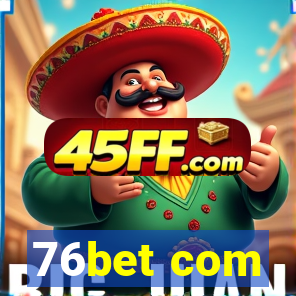 76bet com